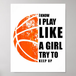 I Know I Play Like A Girl Try To Keep Up Sketll Wo Poster