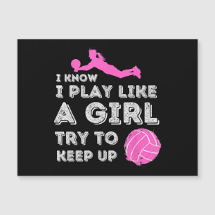 I Know I Play Like A Girl Try To Keep Up - Volleyb