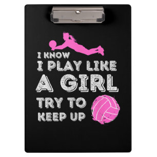 I Know I Play Like A Girl Try To Keep Up - Volleyb Clipboard
