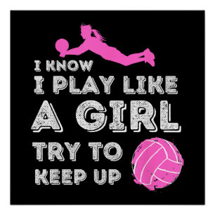 I Know I Play Like A Girl Try To Keep Up - Volleyb Poster