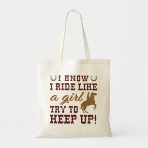 I Know I Ride Like A Girl Try To Keep Up Tote Bag