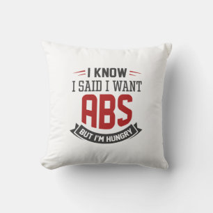 I Know I Said I Want Abs Cushion