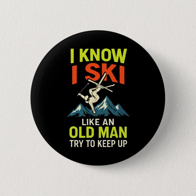 I Know I Ski - Funny Skiing Quotes Freestyle  6 Cm Round Badge (Front)