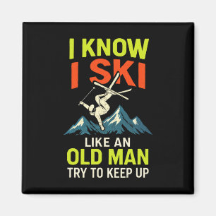 I Know I Ski - Funny Skiing Quotes Freestyle  Magnet