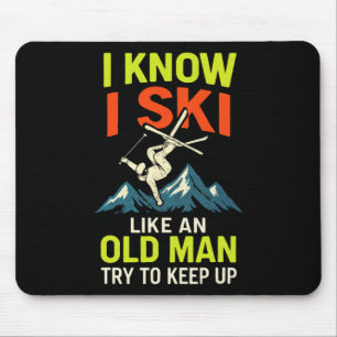 I Know I Ski - Funny Skiing Quotes Freestyle Mouse Pad