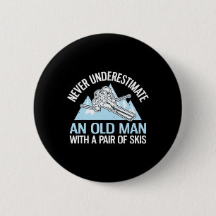 I Know I Ski Like An Old Man Try To Keep Up Funny  6 Cm Round Badge