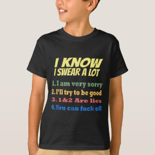 I Know I Swear A Lot But You Can For Off Funny  T-Shirt