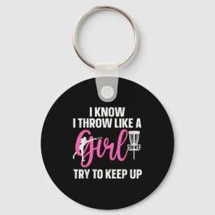 I Know I Throw Like A Girl Try To Keep Up Disc Gol Key Ring