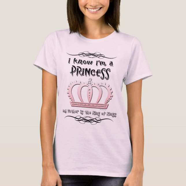I Know I'm a Princess T-Shirt (Front)