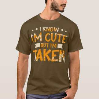 I Know Im Cute But Im Taken for a Groom funny Bach T-Shirt