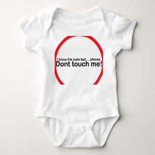 I know I'm cute but please dont touch me Baby Bodysuit