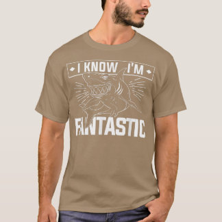 I Know I'm Fantastic Marine Biology Science Shark  T-Shirt