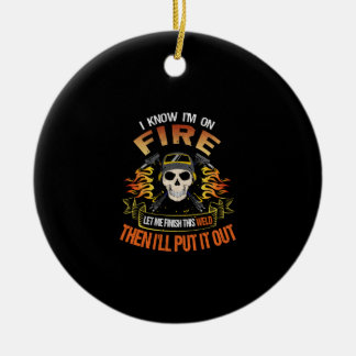 I Know I'm On Fire Let Me Finish This Weld Ceramic Tree Decoration