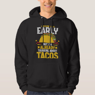 I Know It's Early But I'm Already Thinking About T Hoodie