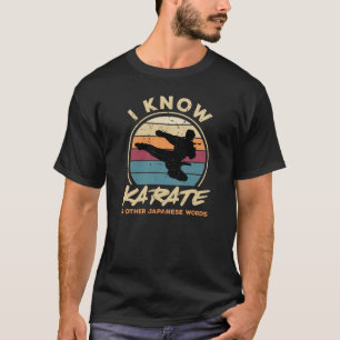 I Know Karate And Other Japanese Words T-Shirt