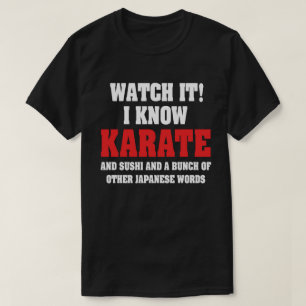 I Know Karate! And Sushi And Other Japanese Words T-Shirt