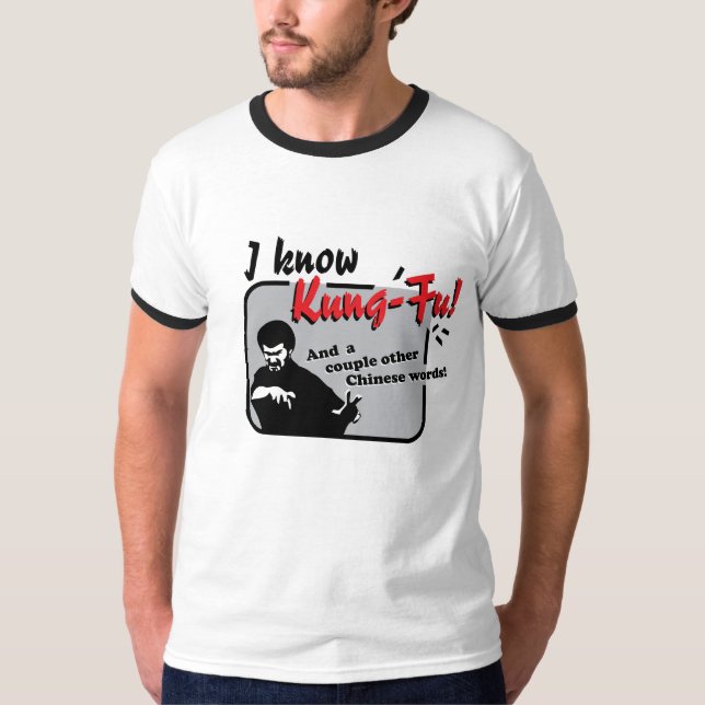 I know Kung fu! T-Shirt (Front)