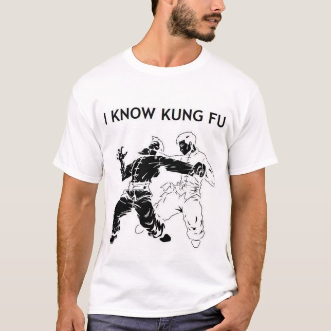 I Know Kung Fu T-Shirt (Front)