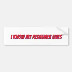 I Know My Redeemer Lives Bumper Sticker