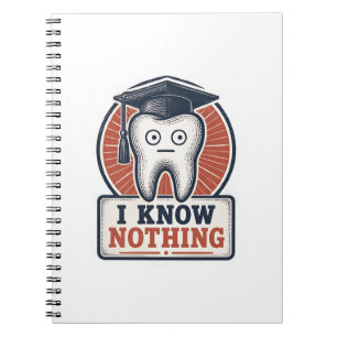 I Know Nothing Funny Tooth Meme Notebook