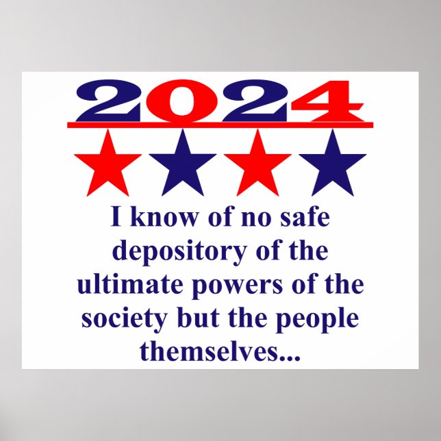 I Know Of No Safe Depository - Political Quote  Poster (Front)