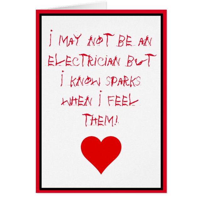 I Know Sparks When I Feel Them. Valentines Card (Front)
