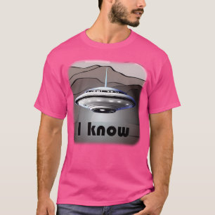 I Know T-Shirt