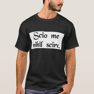 I know that I know nothing. T-Shirt