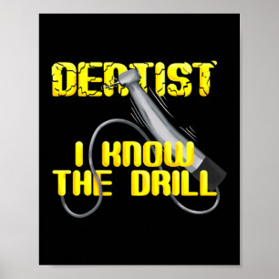 I Know The Drill Dentist Dental Assistant Teeth Poster