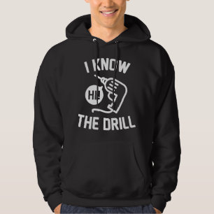 I Know The Drill Hoodie