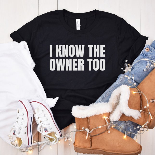 I Know The Owner Too | Funny Bartender Gift T-Shirt (Creator Uploaded)