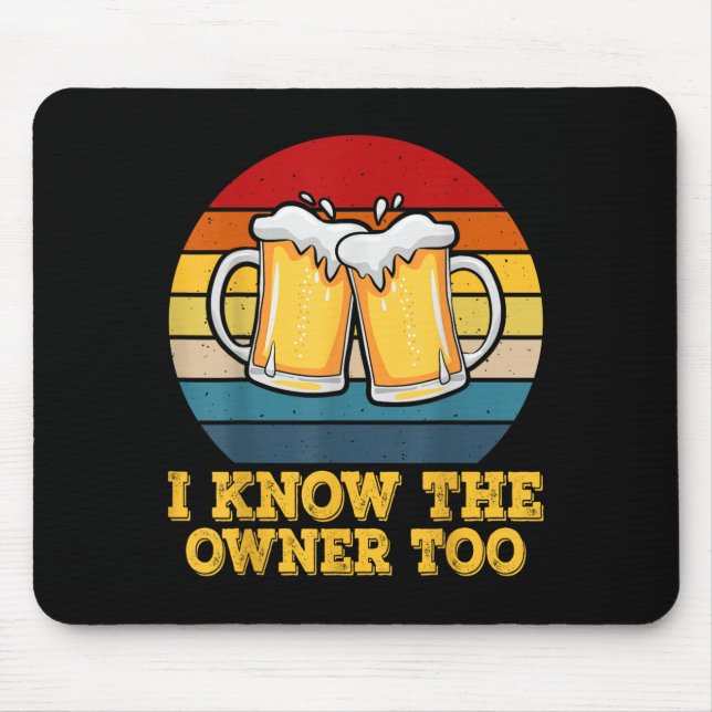 I Know The Owner Too Funny Bartender Men Women  Mouse Pad (Front)