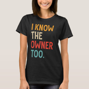 I Know The Owner Too Retro Bartender  Bartending T-Shirt