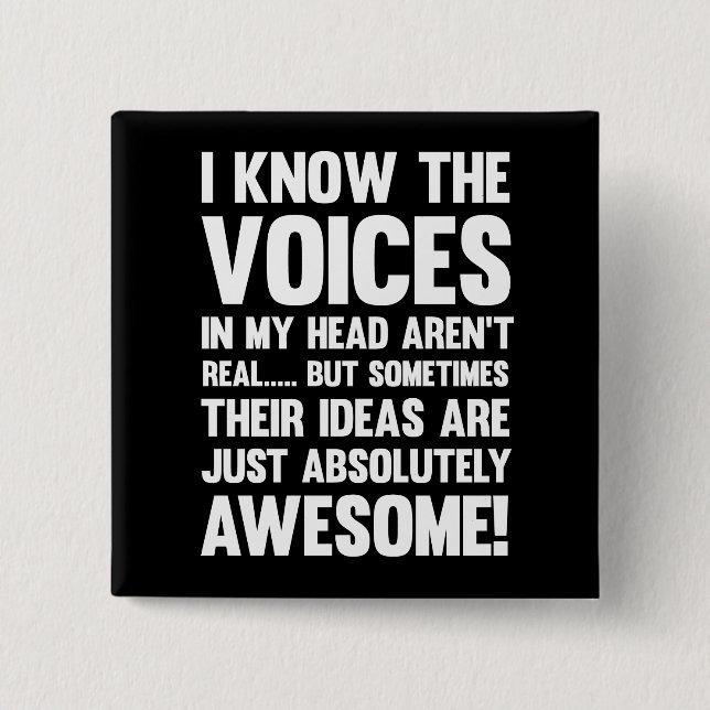 I Know The Voices In My Head Aren't Real... 15 Cm Square Badge (Front)