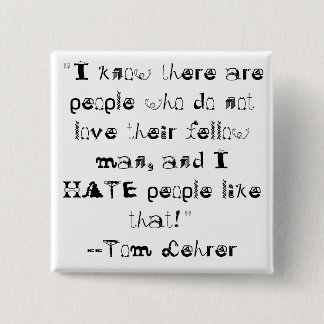 "I know there are people who do no... - Customised 15 Cm Square Badge