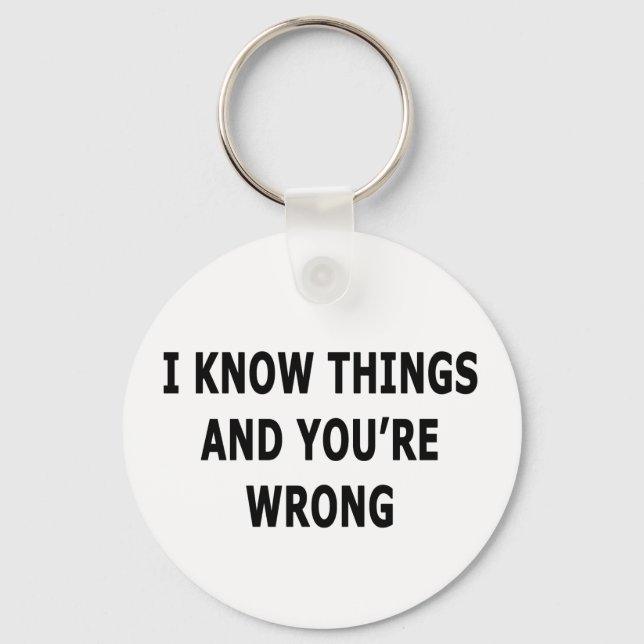 I Know Things Key Ring (Front)