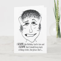 I Know This Birthday Card - Belated Birthday Card
