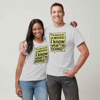 I Know What I am Doing... T-Shirt