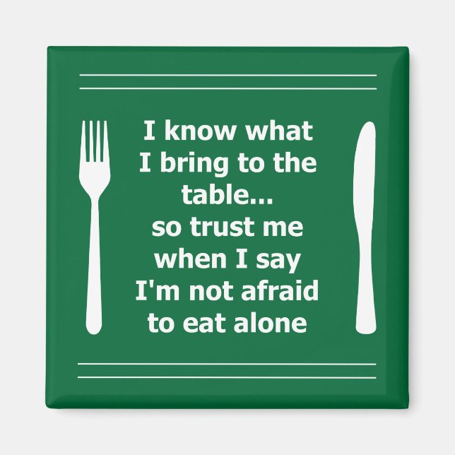 I know what I bring to the table...relationships Magnet (Front)