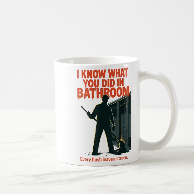 I Know What You Did In Bathroom Funny Halloween  Coffee Mug (Right)