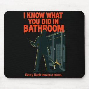 I Know What You Did in Bathroom Funny Halloween Mouse Pad