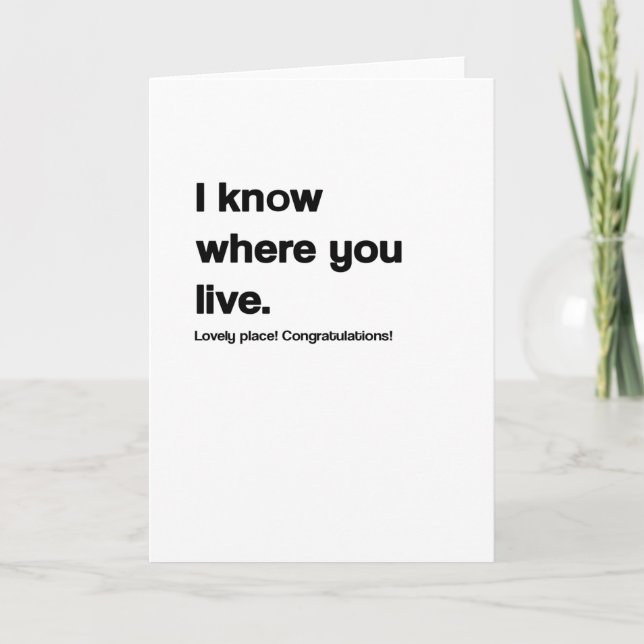 I Know Where You Funny New Home Card (Front)