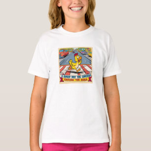 I Know Why The Chicken Crossed The Road T-Shirt