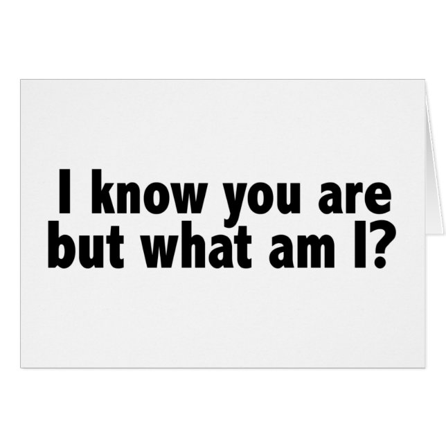 I Know You Are What Am I (Front Horizontal)