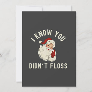 I Know You Didn’t Floss Christmas Dental Funny Invitation