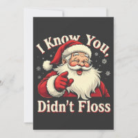 I Know You Didn't Floss Dentist Dental Santa