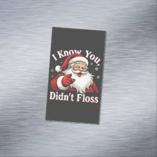 I Know You Didn't Floss Dentist Dental Santa Magnetic Business Card