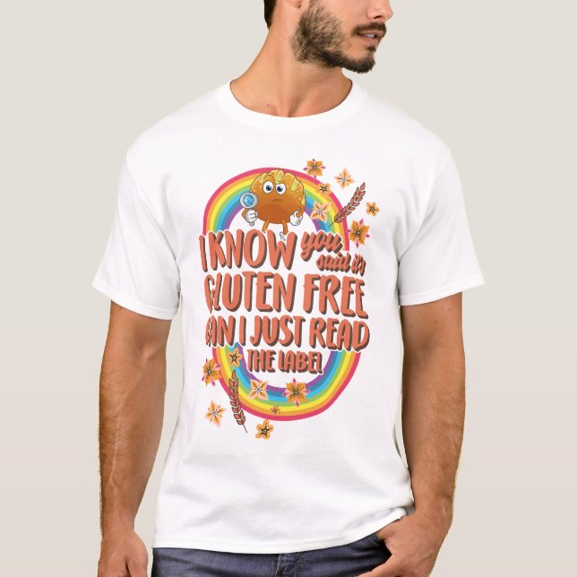I Know You Said It's Gluten Free Shirt, Funny T-Shirt (Front)