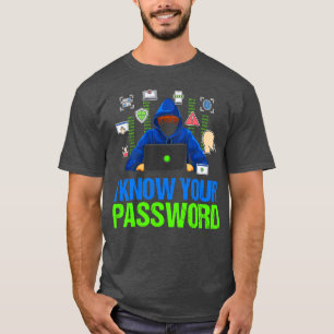 I Know Your Password T-Shirt