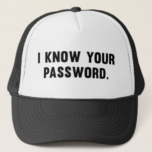 I Know Your Password Trucker Hat